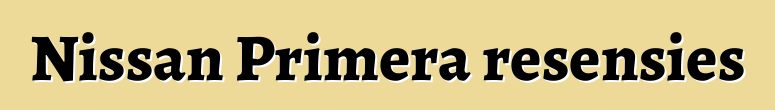 Nissan Primera resensies
