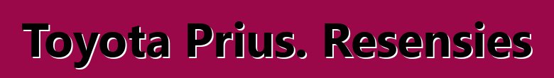 Toyota Prius. Resensies