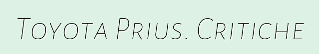 Toyota Prius. Critiche