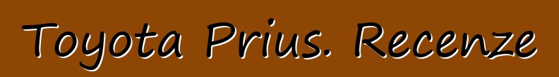 Toyota Prius. Recenze
