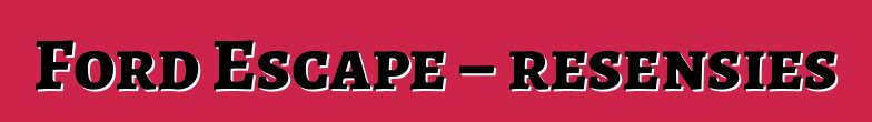 Ford Escape – resensies
