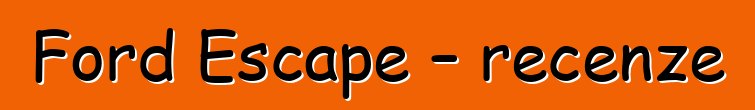 Ford Escape – recenze