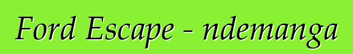 Ford Escape - ndemanga