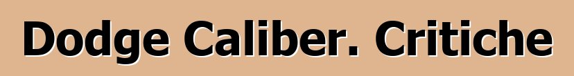 Dodge Caliber. Critiche