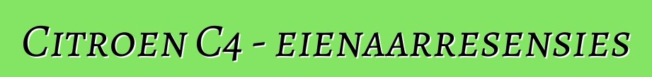 Citroen C4 - eienaarresensies