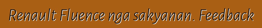 Renault Fluence nga sakyanan. Feedback