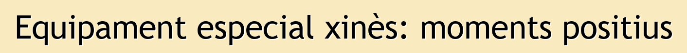 Equipament especial xinès: moments positius