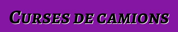 Curses de camions