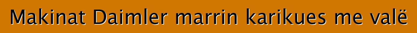 Makinat Daimler marrin karikues me valë