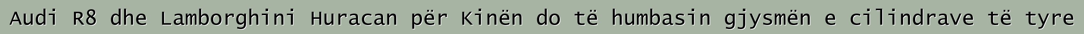 Audi R8 dhe Lamborghini Huracan për Kinën do të humbasin gjysmën e cilindrave të tyre
