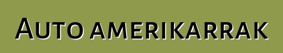 Auto amerikarrak