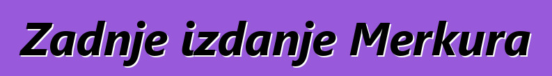 Zadnje izdanje Merkura