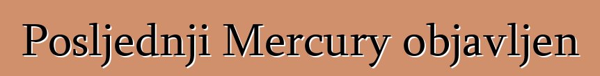 Posljednji Mercury objavljen