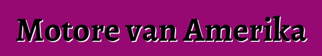 Motore van Amerika