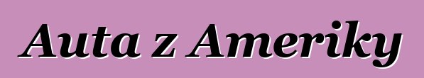 Auta z Ameriky