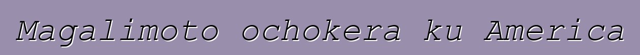 Magalimoto ochokera ku America