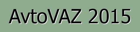 AvtoVAZ 2015