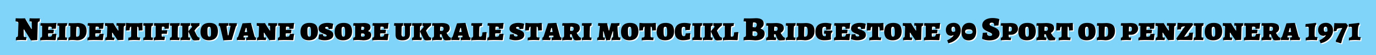 Neidentifikovane osobe ukrale stari motocikl Bridgestone 90 Sport od penzionera 1971