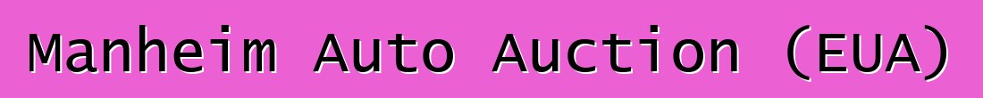 Manheim Auto Auction (EUA)