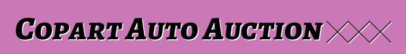 Copart Auto Auction ԱՄՆ