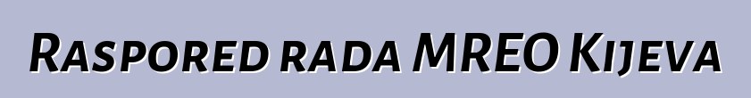 Raspored rada MREO Kijeva