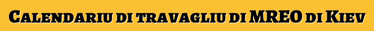 Calendariu di travagliu di MREO di Kiev