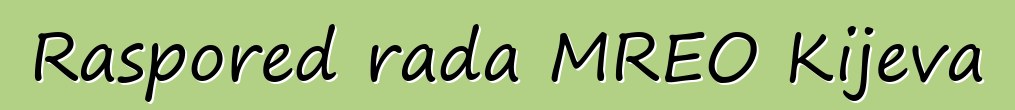Raspored rada MREO Kijeva