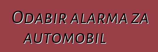 Odabir alarma za automobil