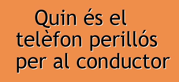 Quin és el telèfon perillós per al conductor