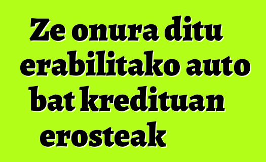 Ze onura ditu erabilitako auto bat kredituan erosteak