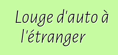 Louge d'auto à l'étranger