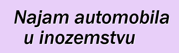 Najam automobila u inozemstvu