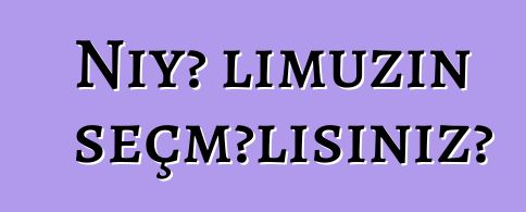 Niyə limuzin seçməlisiniz?