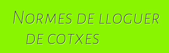 Normes de lloguer de cotxes