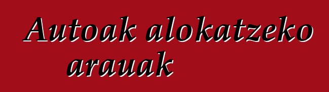 Autoak alokatzeko arauak