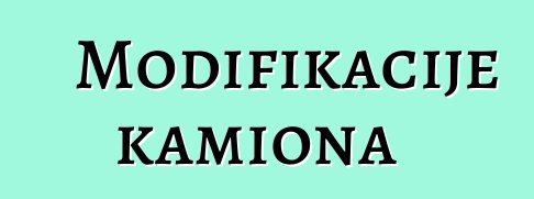 Modifikacije kamiona