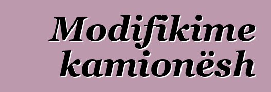 Modifikime kamionësh