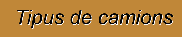 Tipus de camions