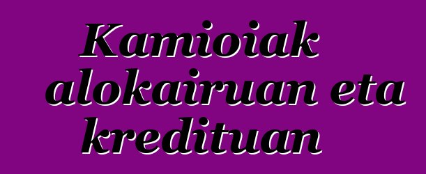 Kamioiak alokairuan eta kredituan