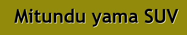 Mitundu yama SUV