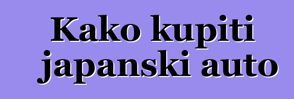 Kako kupiti japanski auto