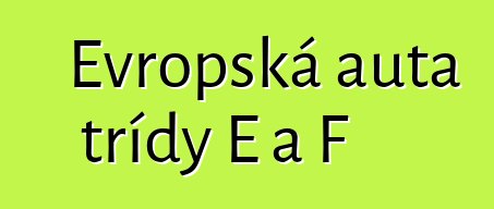Evropská auta třídy E a F