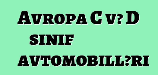 Avropa C və D sinif avtomobilləri