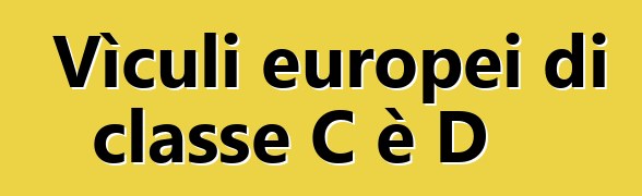 Vìculi europei di classe C è D