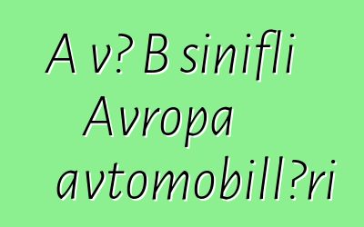 A və B sinifli Avropa avtomobilləri
