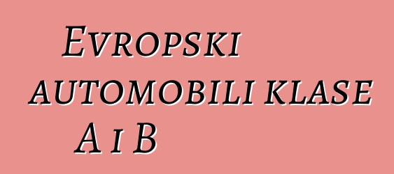 Evropski automobili klase A i B