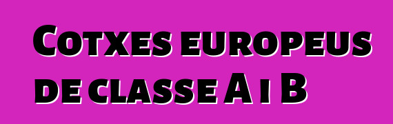 Cotxes europeus de classe A i B