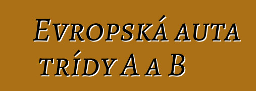 Evropská auta třídy A a B
