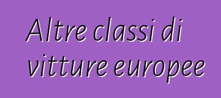 Altre classi di vitture europee
