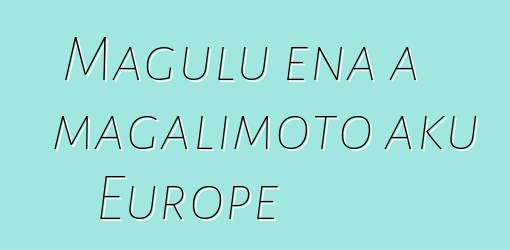 Magulu ena a magalimoto aku Europe